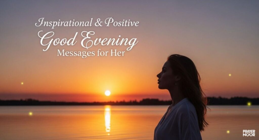Inspirational & Positive Good Evening Messages for Her