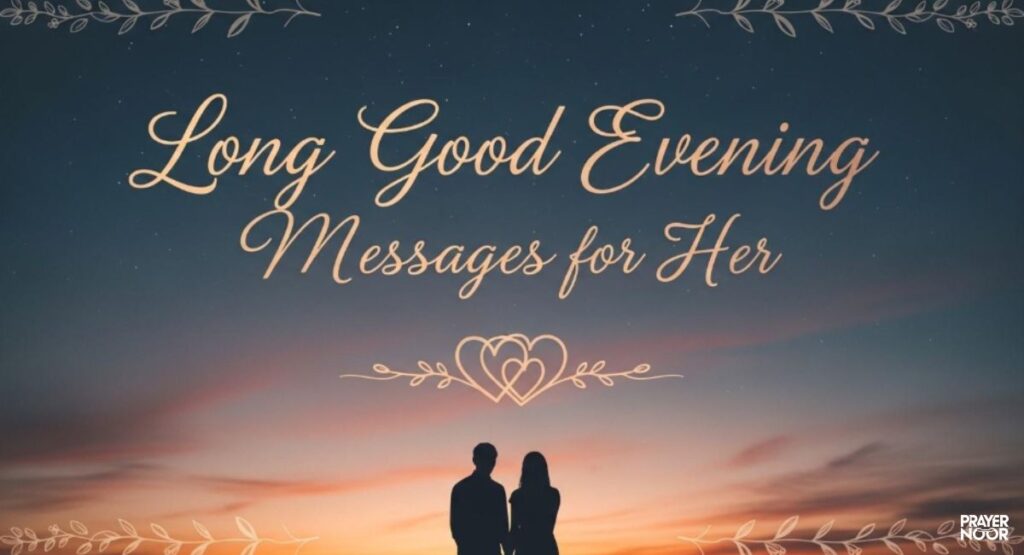 Long Good Evening Messages for Her (Deep & Meaningful Texts)