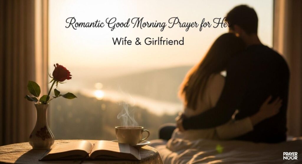 Romantic Good Morning Prayer for Her (Wife & Girlfriend)