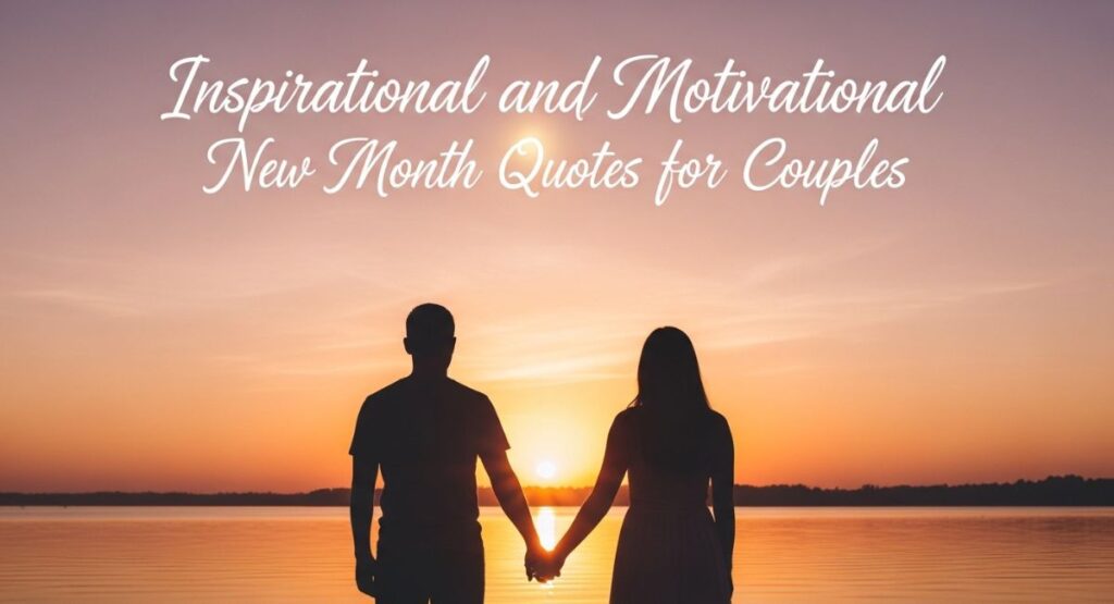 Inspirational and Motivational New Month Quotes for Couples 