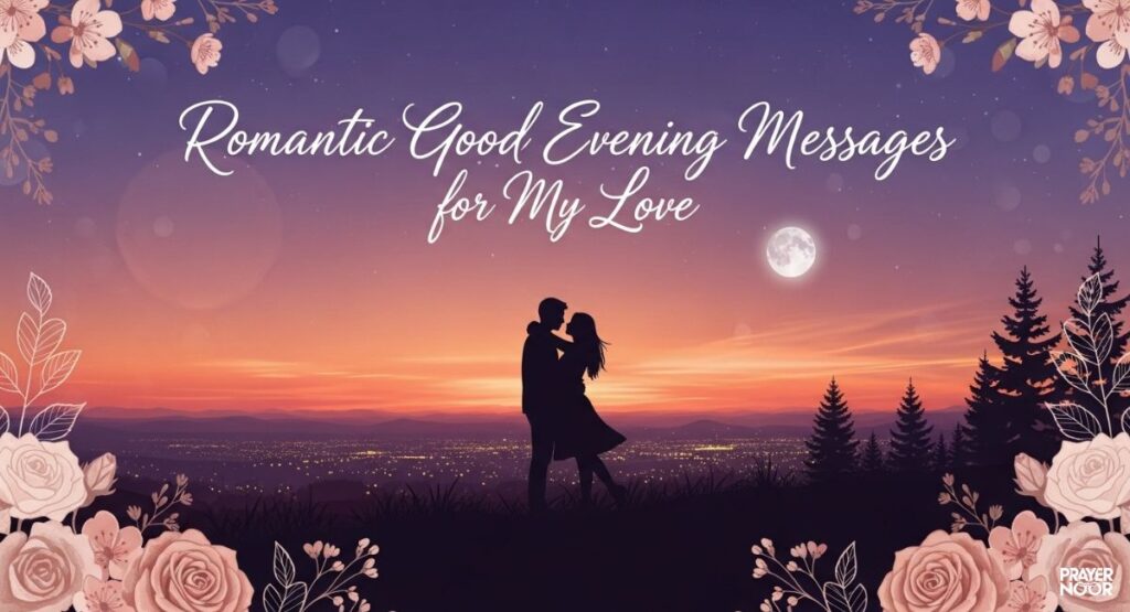 Romantic Good Evening Messages for My Love 