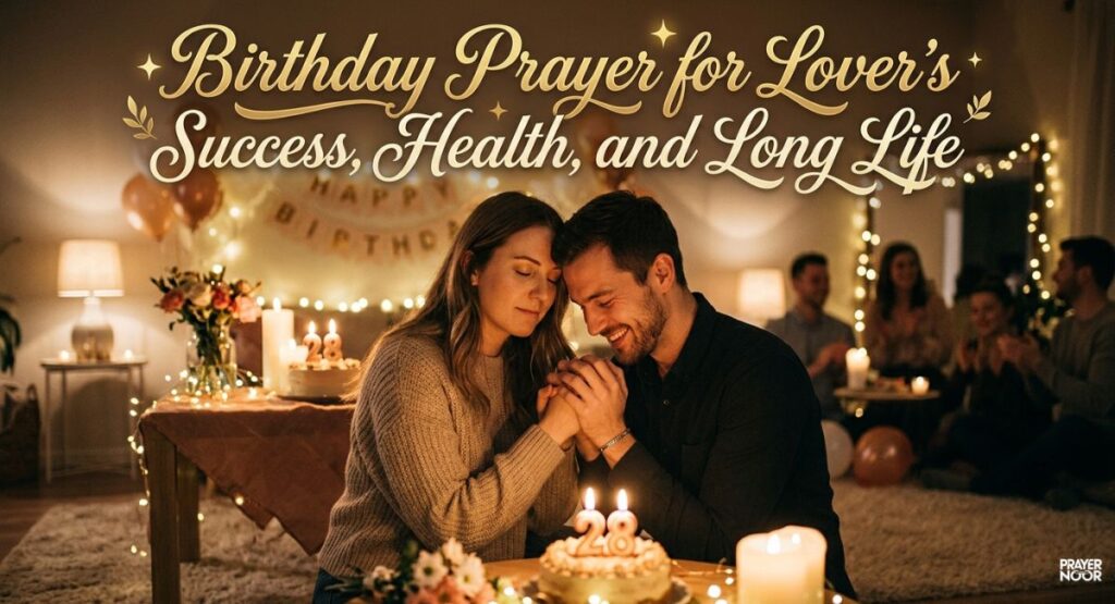 Birthday Prayer for Lover’s Success, Health, and Long Life
