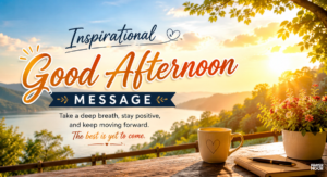 inspirational good afternoon message